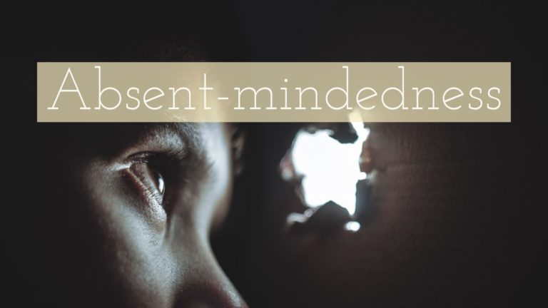 absent-mindedness-synonyms-and-absent-mindedness-antonyms-similar-and